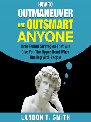 cover image of How to Outmaneuver and Outsmart Anyone
